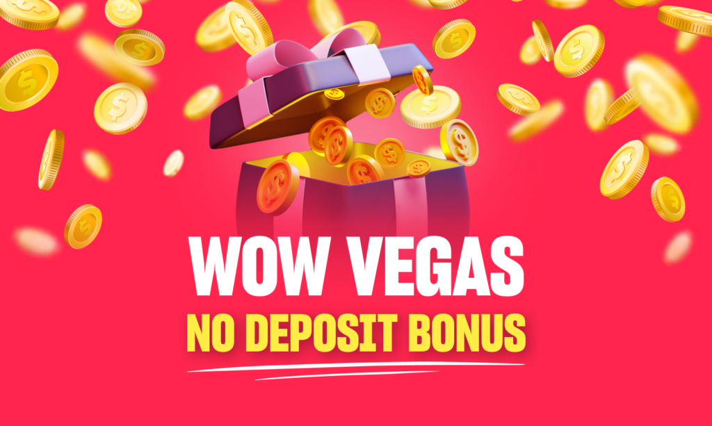 WOW Vegas Casino No Deposit Bonus